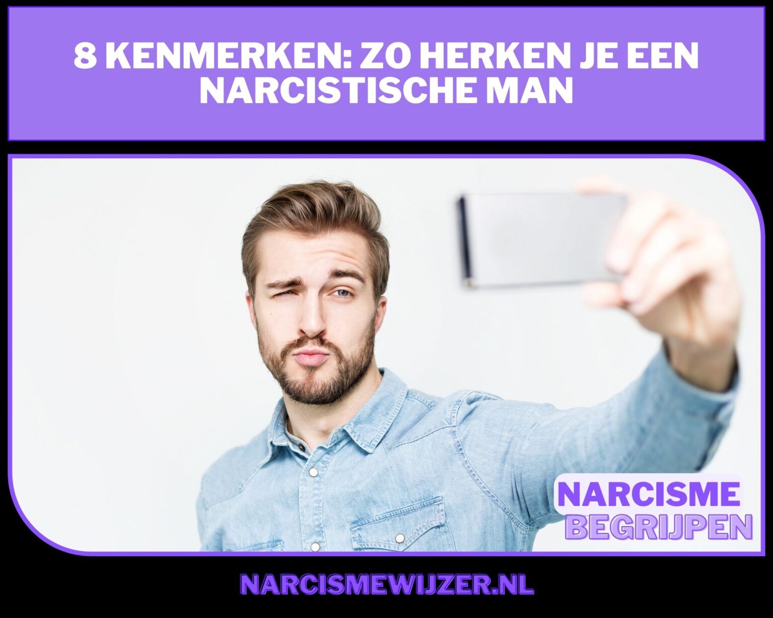 8 Kenmerken Zo Herken Je Een Narcistische Man